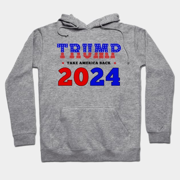 Donald Trump 2024 Take America Back Election - The Return Hoodie by DesignergiftsCie